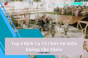 Dịch Vụ Tổ Chức Sự Kiện